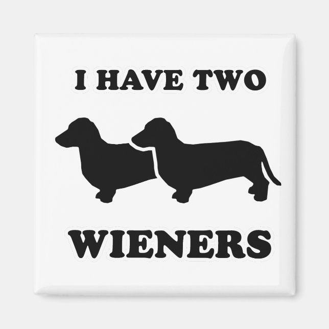 WIENER HUND TEES - "Jag har två weiners" Magnet (Framsidan)