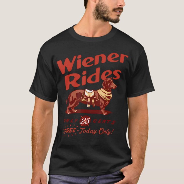 Wiener Rides Free Idag är det bara roligt Wiener T Shirt (Framsida)