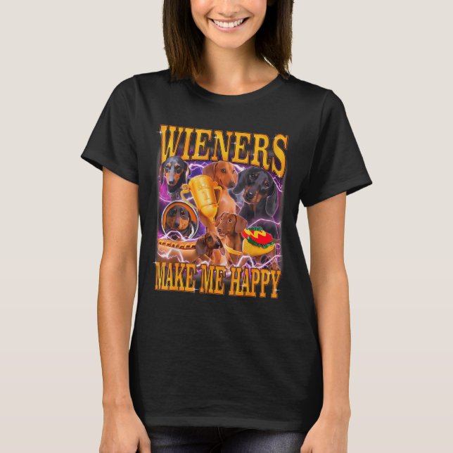 Wieners Make Me Happy Funny Dachshund Dog Lover  T Shirt (Framsida)