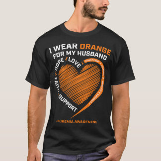 Wife I Wear Orange For My Husband Leukemia T Shirt