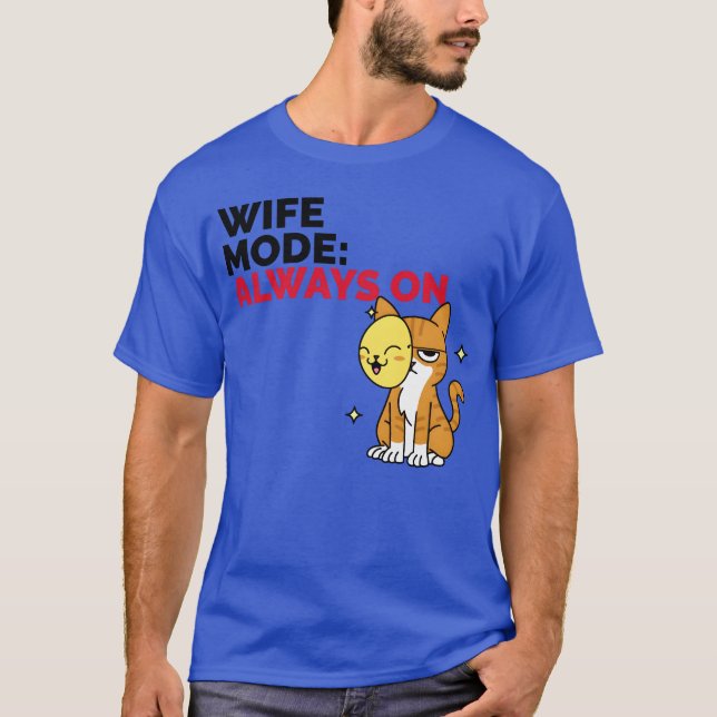 Wife Mode Always On family T Shirt (Framsida)