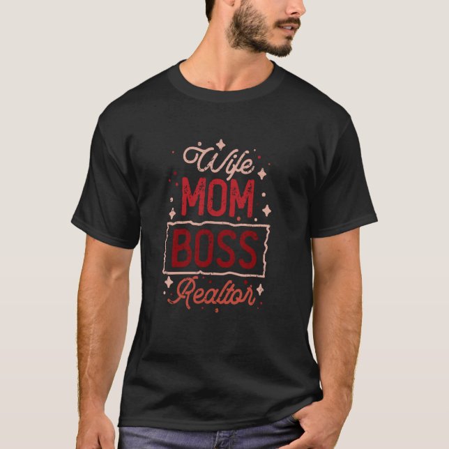 Wife Mom Boss Realtor Mortgage Broker Real Estate  T Shirt (Framsida)