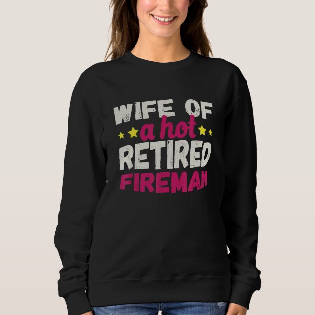 Wife of a Hot Retired Fireman T Shirt (Framsida)