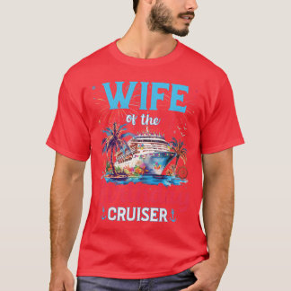 Wife Ofhe Birthday Cruiser Funny Cruise Birthday G T Shirt