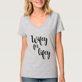 Wifey för Lifey Bride Gift Shirt T-shirt