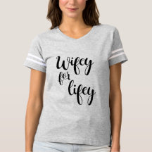 Wifey för Lifey Bride Gift Shirt
