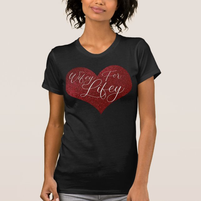 Wifey for Lifey Quote Red Glitter Heart T Shirt (Framsida)