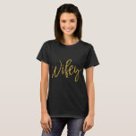 Wifey Gold Foil Typography Shirt Tee<br><div class="desc">Wifey Gold Foil Typography T-Shirt för en nygift till bäran på hennes smekmånad.</div>