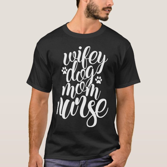Wifey Hund Mamma Nurse Söt Lettering Citat T Shirt (Framsida)