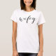 Wifey Modern Black Script White Womens T-shirt (Framsida)