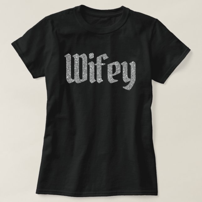Wifey Silver Glitter T Shirt (Design framsida)