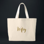 Wifey tote jumbo tygkasse<br><div class="desc">Perfect for a honeymoon getaway! Wifey tote for the engaged or married bride!</div>
