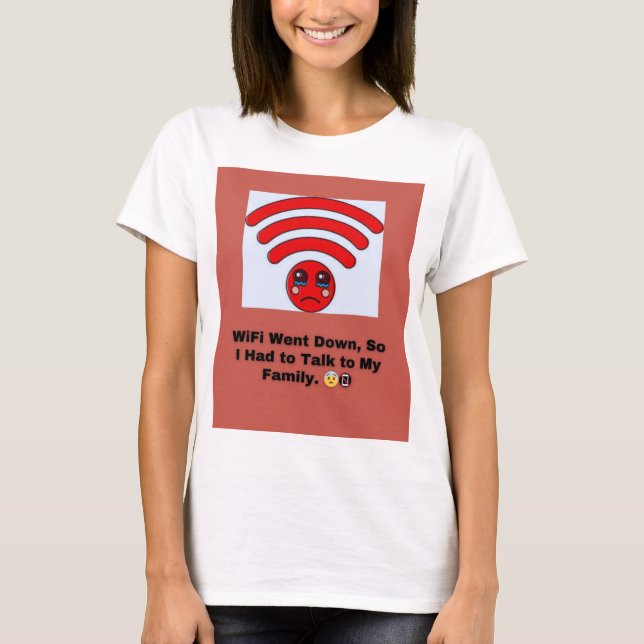WiFi gick ner, så jag var tvungen att prata med mi T Shirt (Framsida)