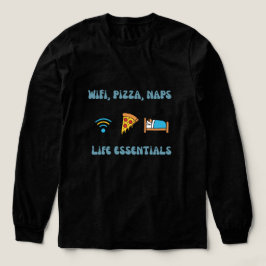 WiFi, Pizza, Naps Life Essentials | Långärmad T Shirt