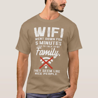 Wifi Went Down Funny Quotealko Familyeen Vid frien T Shirt