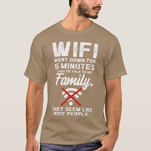 Wifi Went Down Funny Quotealko Familyeen Vid frien T Shirt (Framsida)