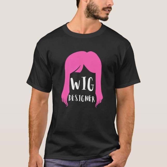 Wig Designer artificiellt hårslit och Wig Maker T Shirt (Framsida)
