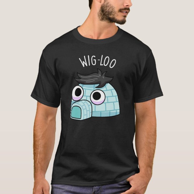Wig-loo Funny Igloo Pun Mörk BG T Shirt (Framsida)