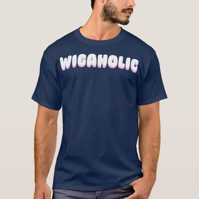 WIGAHOLIC weave wiave hårdrottning meme catchfras T Shirt (Framsida)