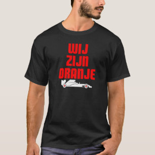 Wij Zijn Oranje Vi är Orange Formel Tävla 1 T Shirt