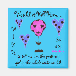 WIKH Ser#01 dödar mig med komplimang Magnet