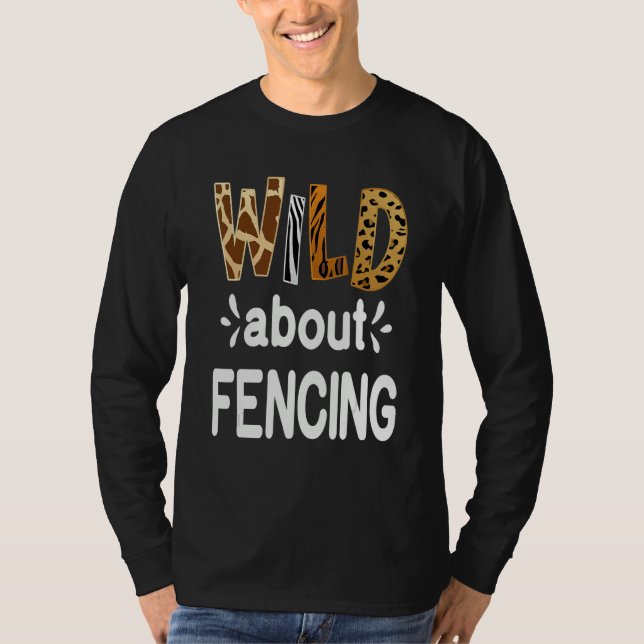 Wild About Fencing Fencer and Fencing T Shirt (Framsida)