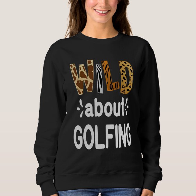 Wild About Golfing Golfer and Golfing T Shirt (Framsida)