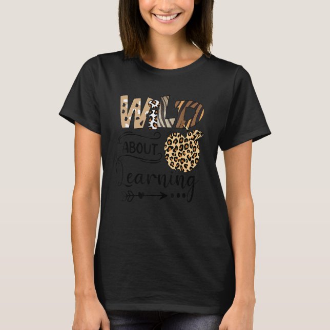 Wild About Learning Teacher Back To School Teachin T Shirt (Framsida)