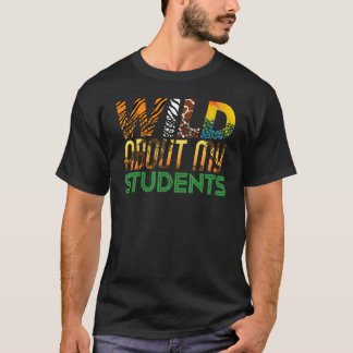 Wild About My Students Animals Teacher 4 T Shirt