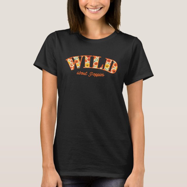 'Wild About Poppies' s Women's Floral s Boho, Cott T Shirt (Framsida)