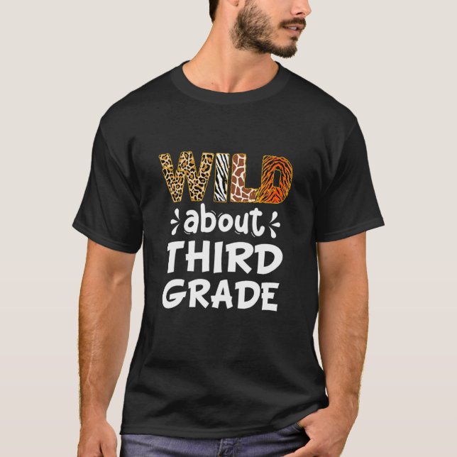 Wild about Third Grade Teacher Student First Day O T Shirt (Framsida)