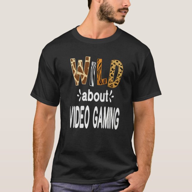 Wild About Video Gaming   T Shirt (Framsida)
