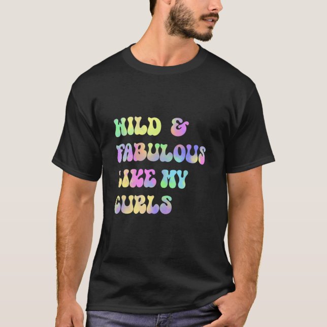 Wild and Fabulous Like My Curls Curly Hair Retro T T Shirt (Framsida)