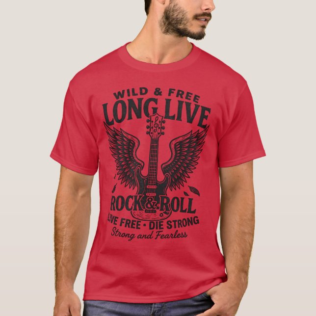 Wild Free Long Live Rock and Roll friends T Shirt (Framsida)