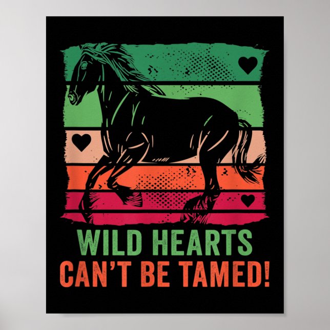 Wild Hearts Can't Be Tamed! Equestrian And Horse R Poster (Framsidan)