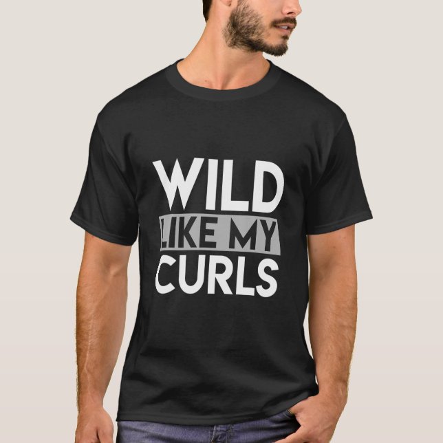 Wild Like My Curls Funny Saying Toddler Curly Hair T Shirt (Framsida)