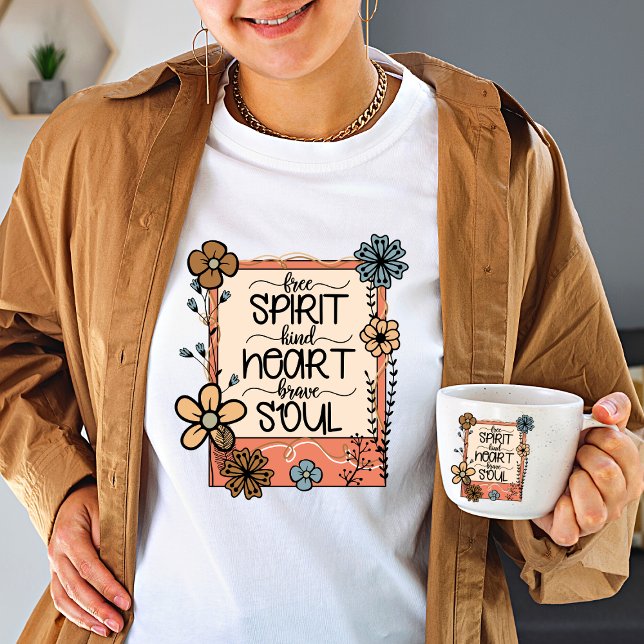 Wildblomfri Spirit Kind Heart Modig Soul T Shirt (Skapare uppladdad)