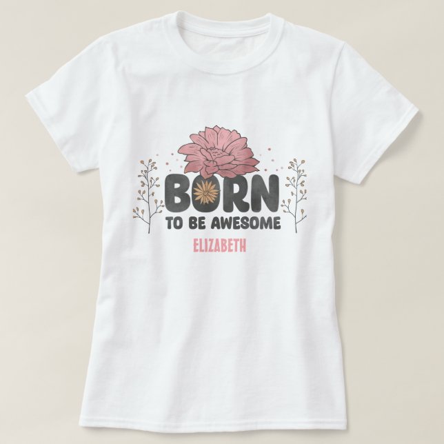 Wildblommor Born som ska vara Fantastisk-citat T Shirt (Design framsida)