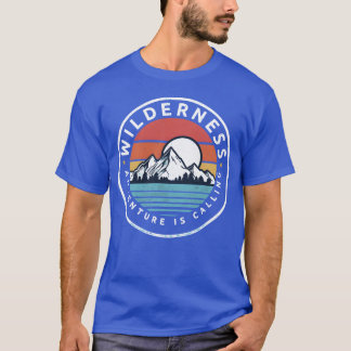 Wilderness Adventure Is Calling Hiking Camping fam T Shirt