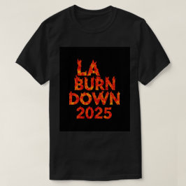 Wildfire Los Angeles LA Rising: Stronger Than Ever T Shirt