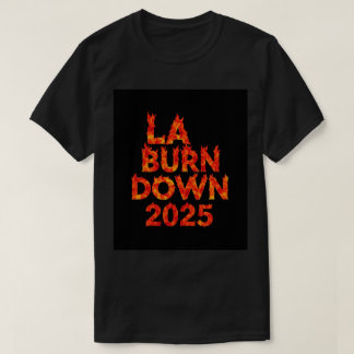 Wildfire Los Angeles LA Rising: Stronger Than Ever T Shirt