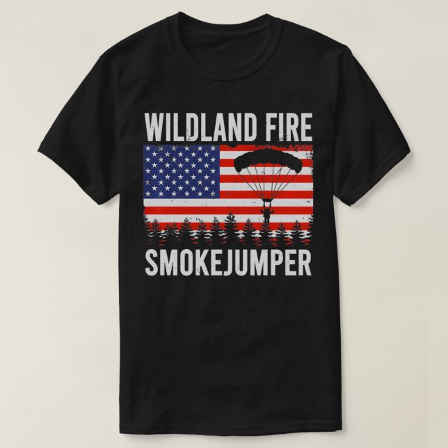 Wildland Fire Smokejumper Badass American Firefig T Shirt (Design framsida)