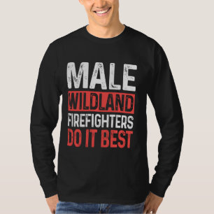 Wildland Firefighter Do Best Firefighter Fireman T Shirt