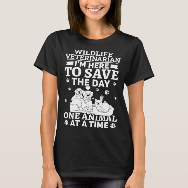 Wildlife Veterinarian Save The Day One Animal At T T Shirt (Framsida)