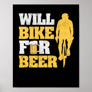 Will Bike for Beer Älskare Cycling Road Bike Funny Poster