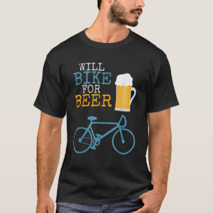 Will Bike for Beer Biking T Shirt Cycling