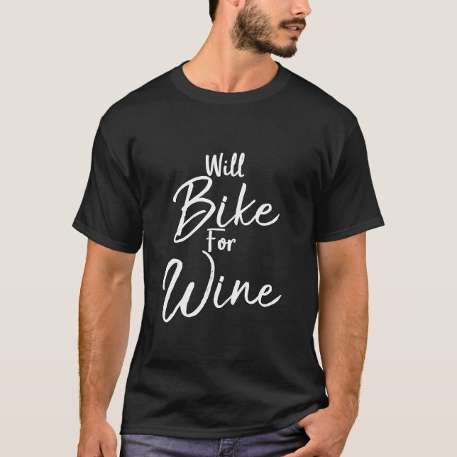 Will Bike for Vin Shirt Funny Biking Cycling Spin T (Framsida)