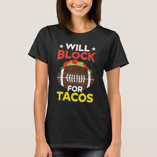 Will Block For Tacos   Football Fan Player Coach T Shirt (Framsida)