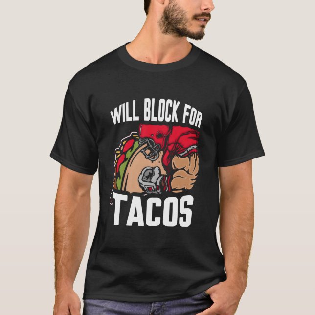 Will Block For Tacos T Shirt (Framsida)