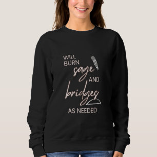Will Burn Sage & Bridges T Shirt